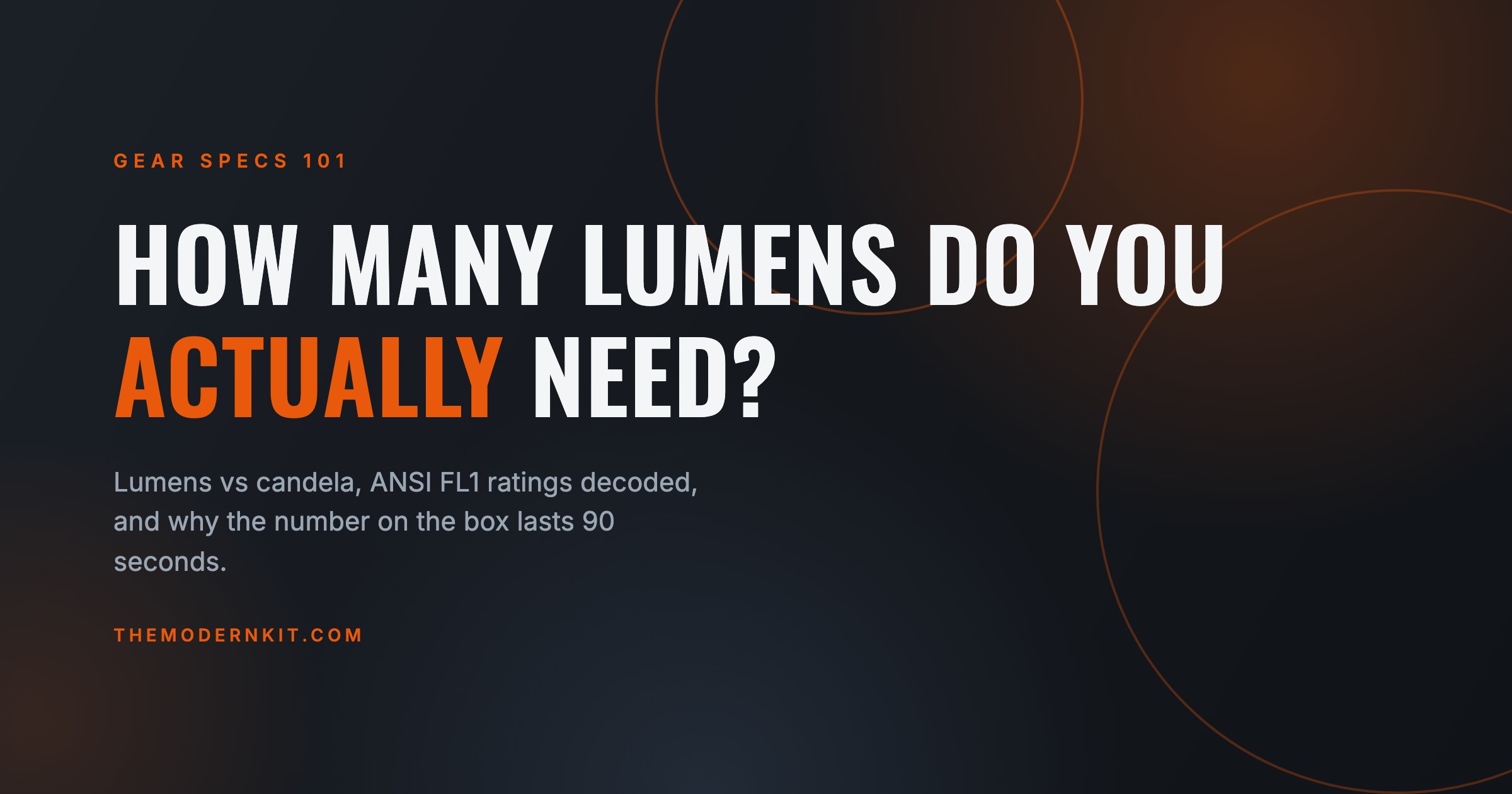 How Many Lumens Do You Need in a Flashlight?