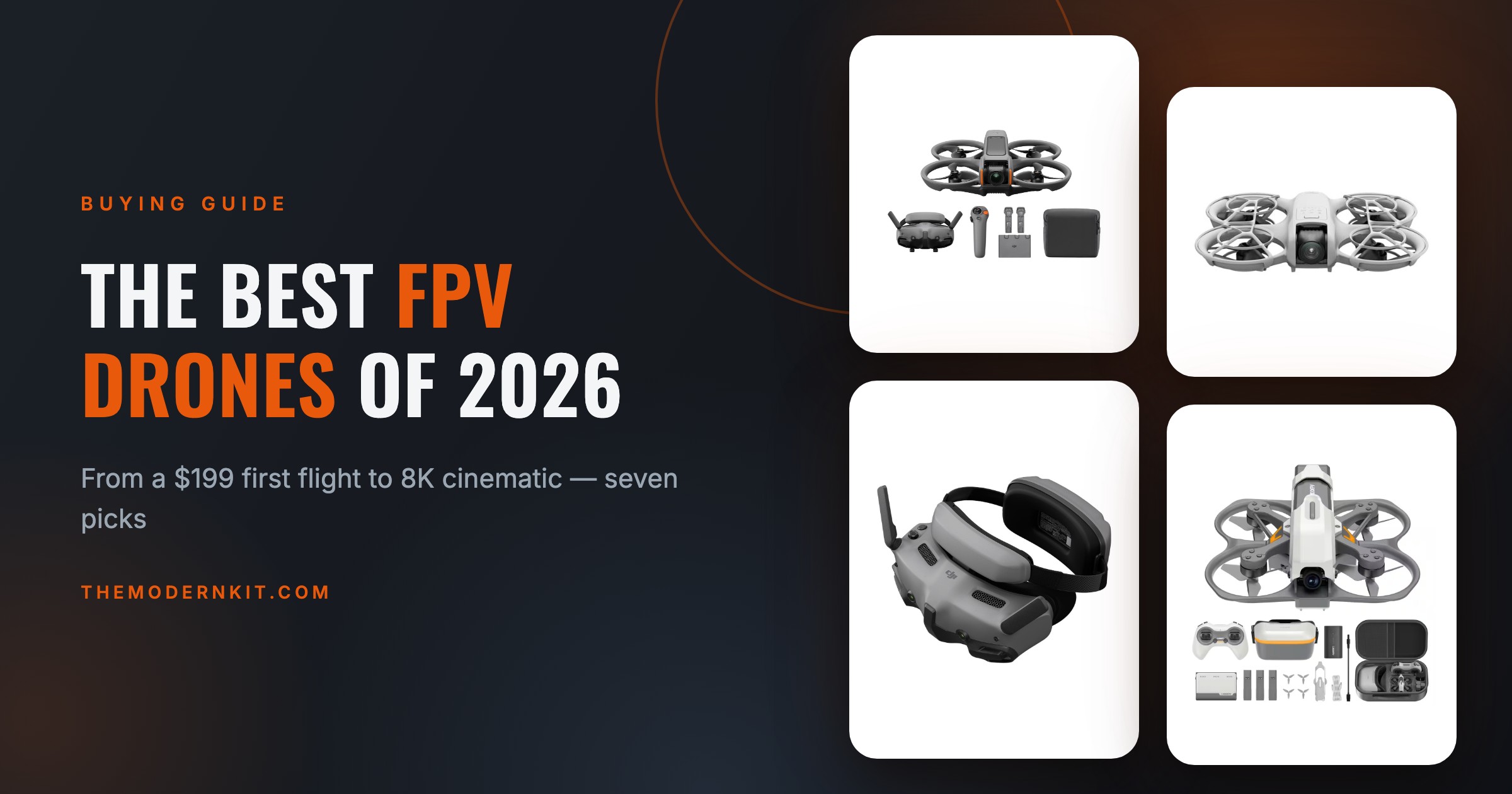 The Best FPV Drones of 2026 (From First Flight to 8K Cinematic)