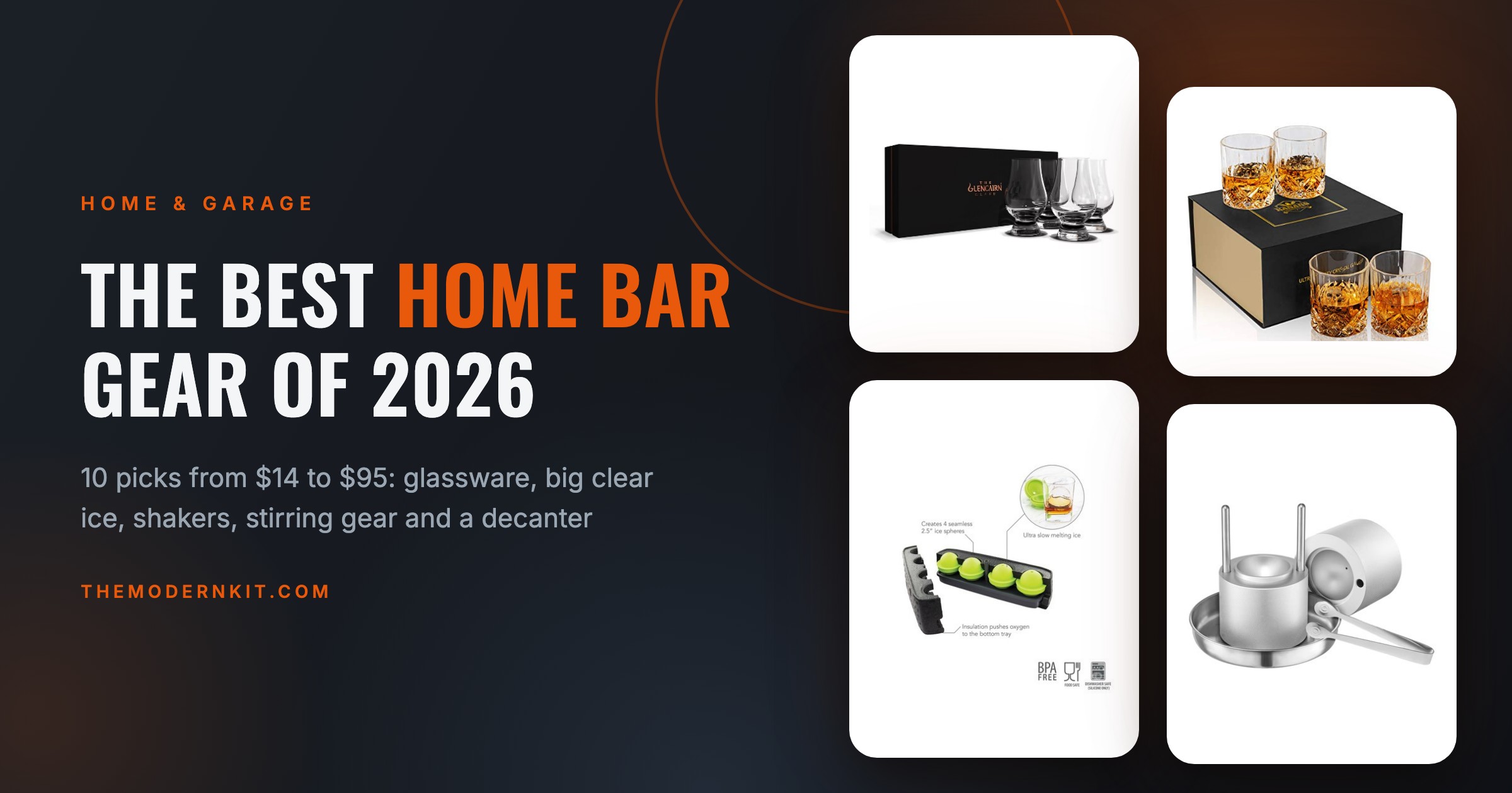 The Best Home Bar Gear of 2026: Glassware, Ice, Shakers and the Tools You Use